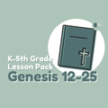 Lesson pack for K-5th Grade on Genesis 12-25 with a Bible illustration on a light green background.